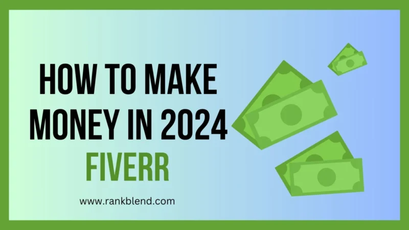 Start Making Money on Fiverr : A Must read Guide to Start Earning in 2024